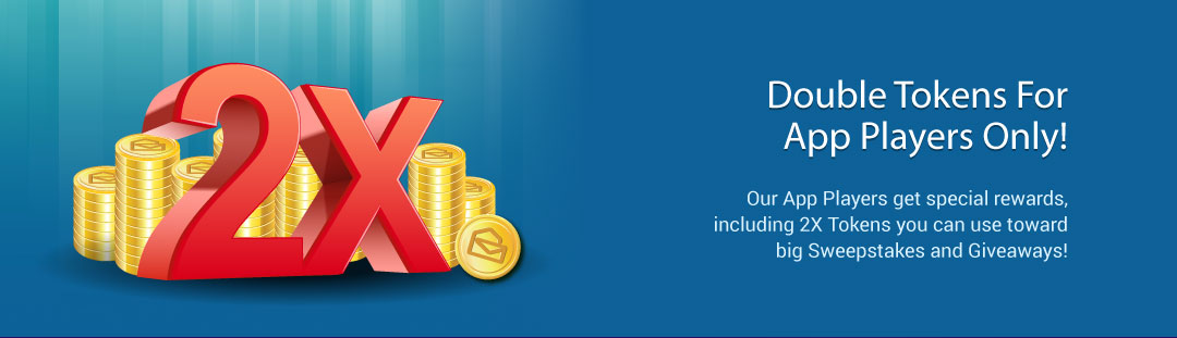 Double Tokens For App PLayers Only!